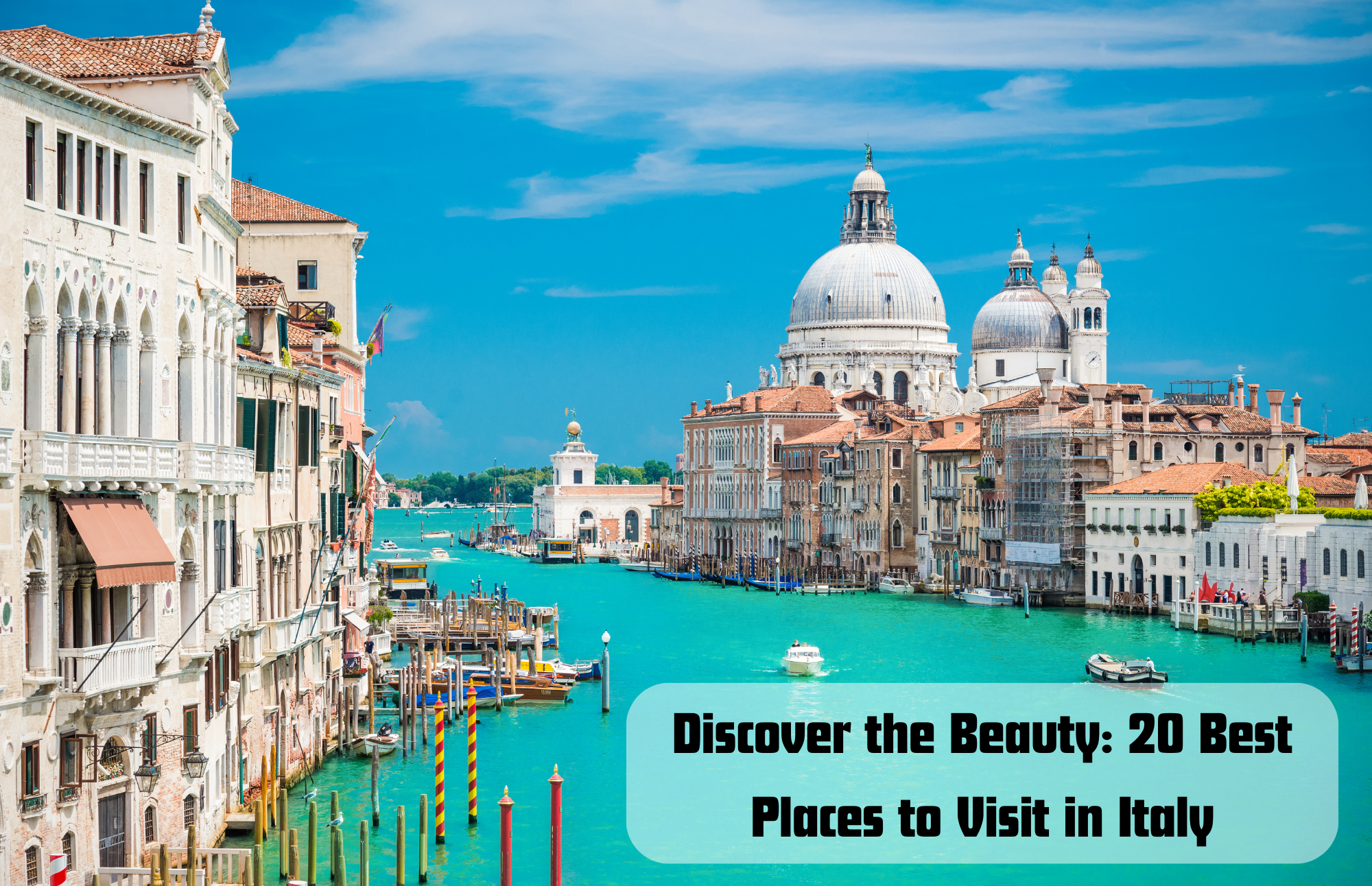 Discover the Beauty 20 Best Places to Visit in Italy