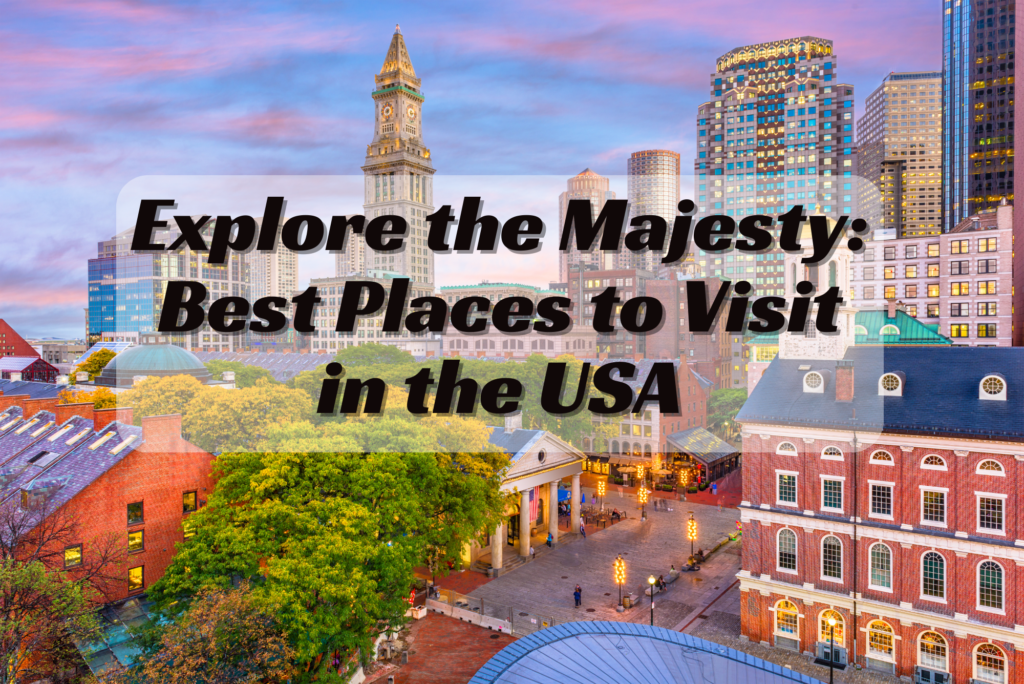 An image of iconic landmarks, vibrant cities, and natural wonders representing the best places to visit in USA.