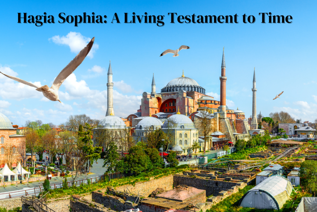 Hagia Sophia: A Living Testament to Time